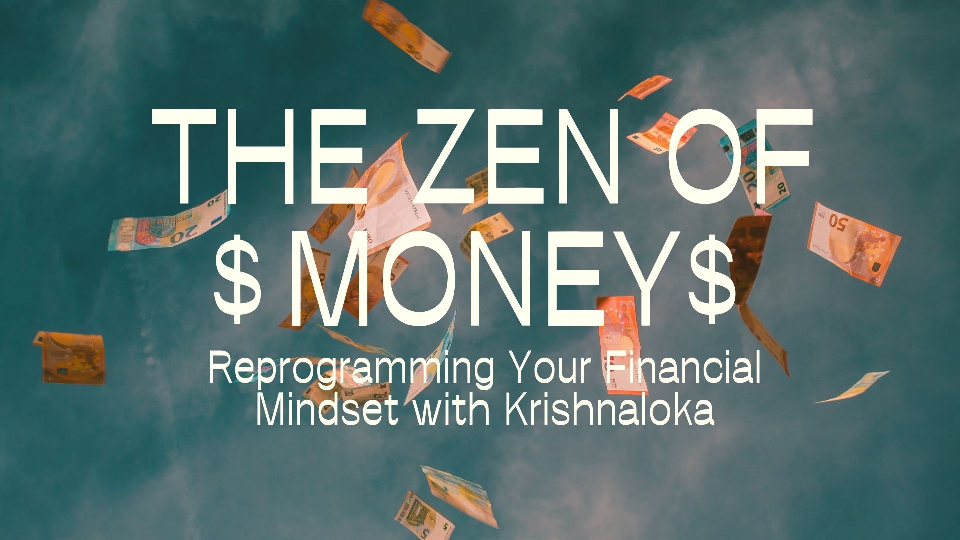 The Zen of Money: Reprogramming Your Financial Mindset w/ Krishnaloka